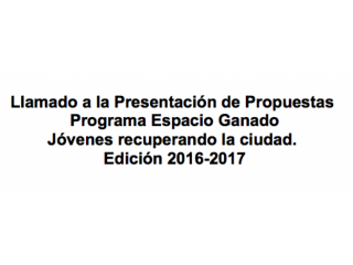 Llamado a la Presentación de Propuesta Programa Espacio Ganado Jóvenes recuperando la ciudad. 